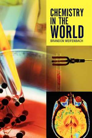 Chemistry in the World de Brandon Weifenbach