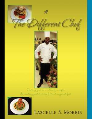 The Different Chef de Lascelle S. Morris