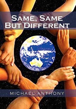 Same, Same but Different de Michael Anthony