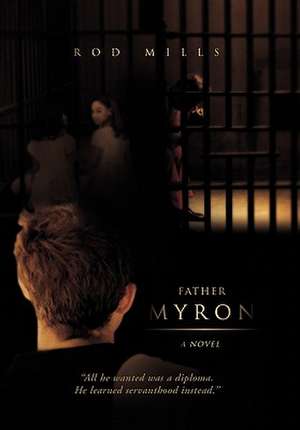 Father Myron, a Novel de Rod Mills