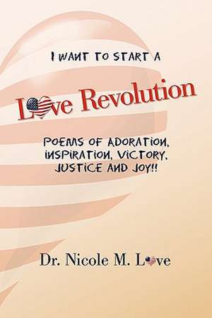 Love Revolution de Nicole M. Love