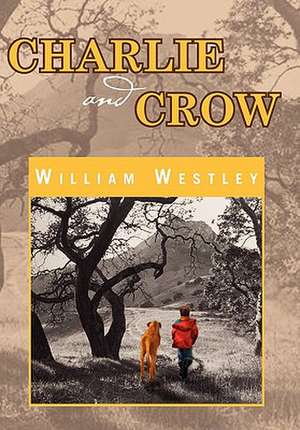 Charlie and Crow de William Westley