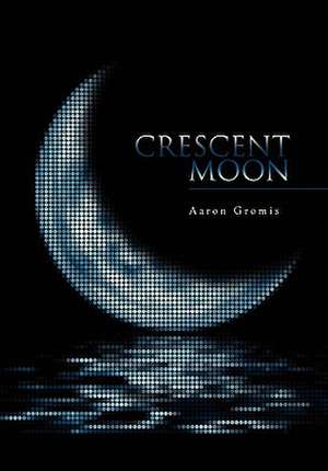 Crescent Moon de Aaron Gromis