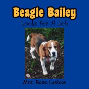 Beagle Bailey Looks for a Job de Mrs Rose Luebke