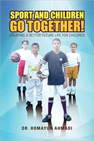 SPORT AND CHILDREN GO TOGETHER! de Homayun Ahmadi