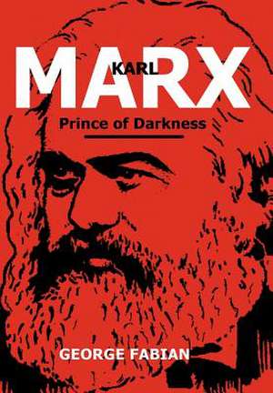 Fabian, G: Karl Marx Prince of Darkness