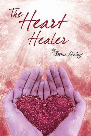 The Heart Healer de Boma Akainy