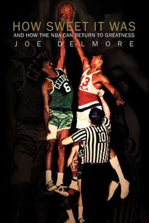 How Sweet It Was de Joe Delmore