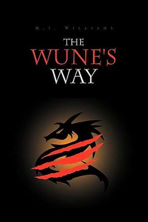 The Wune's Way de M. T. Williams