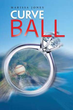 Curve Ball de Marissa Jones