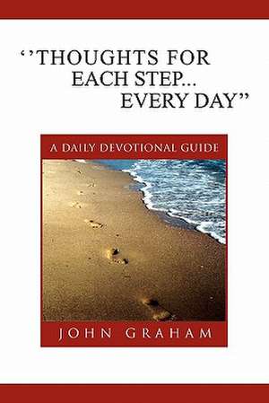 ''Thoughts for Each Step... Every Day'' de John Graham