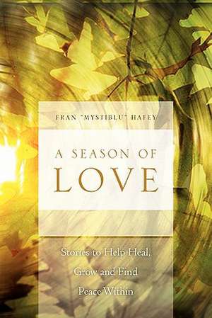 A Season of Love de Fran ''Mystiblu'' Hafey