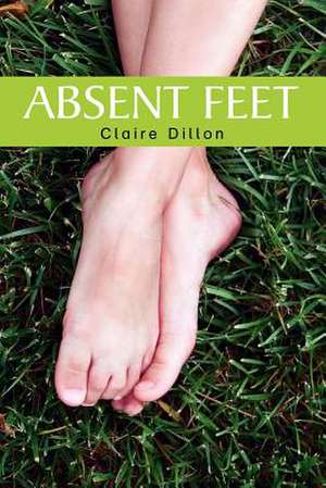 Absent Feet de Claire Dillon