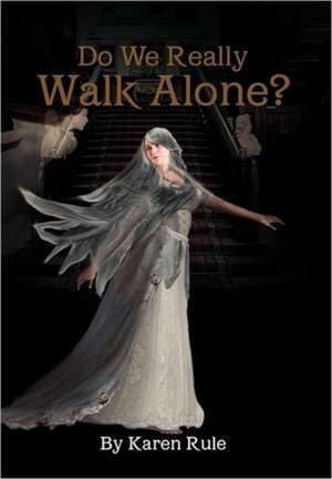 Rule, K: Do We Really Walk Alone?