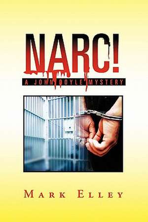 Narc! de Mark Elley