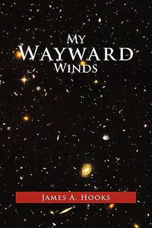 My Wayward Winds de James A. Hooks