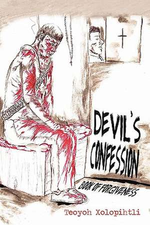 Devil's Confession de Teoyoh Xolopihtli