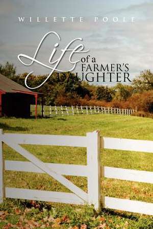 Life of a Farmer's Daughter de Willette Poole