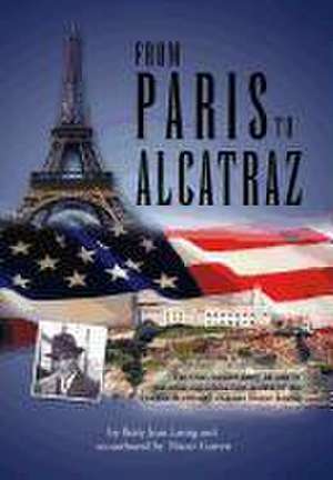 From Paris to Alcatraz de Betty Jean Lustig