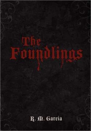 The Foundlings de R. M. Garcia