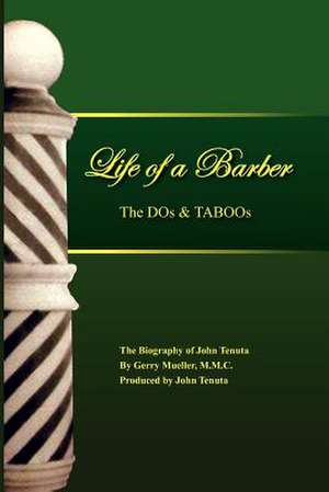 The Life of a Barber the DOS & Taboos de Gerry M. M. C. Mueller