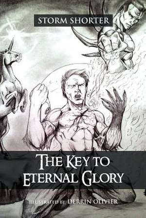 The Key to Eternal Glory de Storm Shorter