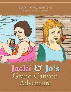 Jacki and Jo's Grand Canyon Adventure de Judy Chowning