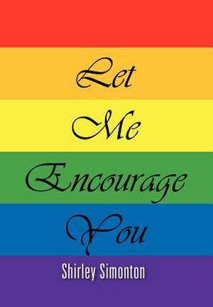 Let Me Encourage You de Shirley Simonton