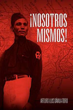 Nosotros Mismos! de Arturo-Luis D. Vila-Toro