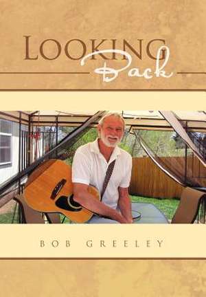 Looking Back de Bob Greeley