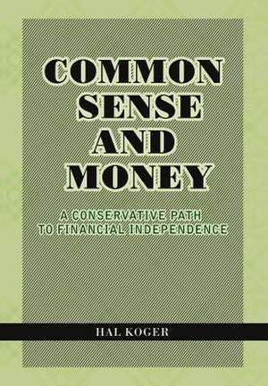 Common Sense and Money de Hal Koger