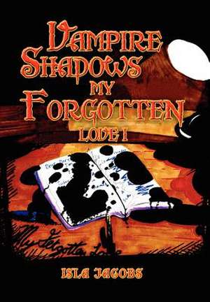 Vampire Shadows My Forgotten Love I de Isla Jacobs