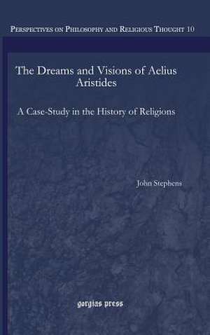 The Dreams and Visions of Aelius Aristides de John Stephens