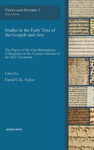 Studies in the Early Text of the Gospels and Acts de DAVID TAYLOR