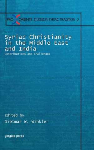 Syriac Christianity in the Middle East and India de Dietmar W. Winkler