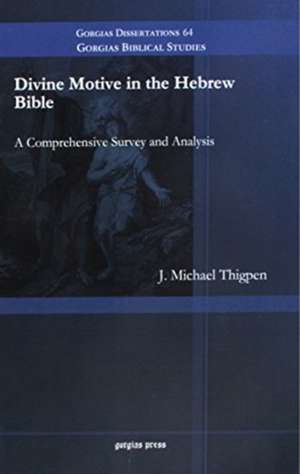 Thigpen, J: Divine Motive in the Hebrew Bible de J. Michael Thigpen