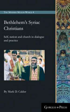 Bethlehem's Syriac Christians de Calder, Mark D.