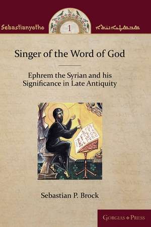 Singer of the Word of God de Sebastian P. Brock