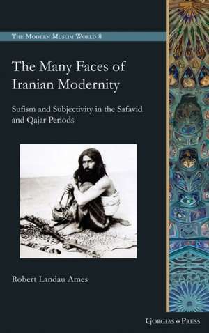 The Many Faces of Iranian Modernity de Robert Ames