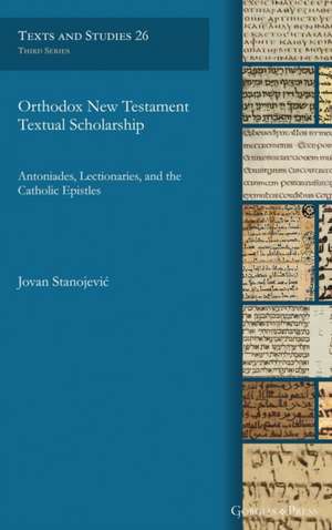 Orthodox New Testament Textual Scholarship de Jovan Stanojevi¿