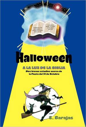 Halloween a la Luz de La Biblia de Eleazar Barajas