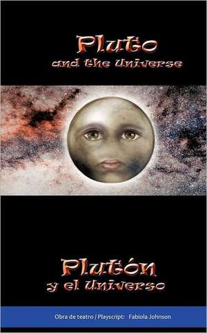 Pluto and the Universe Plut N y El Universo de Fabiola Johnson