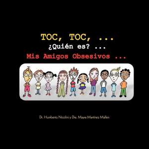 Toc, Toc, ... Qui N Es? ... MIS Amigos Obsesivos ... de Marya Mart Mallen