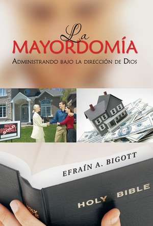 La Mayordomía de Efraín A Bigott