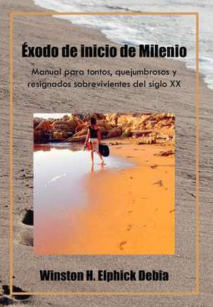 Exodo de Inicio de Milenio de Winston H. Elphick Debia