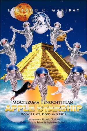 Moctezuma Tenochtitlan Apple Starship de Eduardo C. Garibay