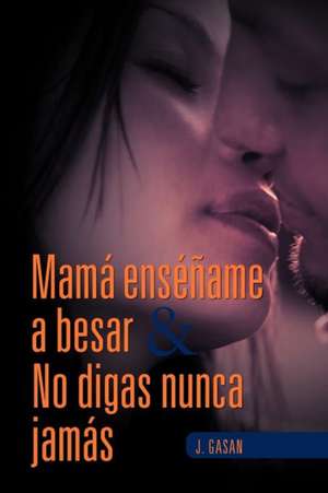 Mam Ens AME a Besar & No Digas Nunca Jam S de J. Gasan