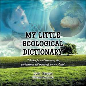 My Little Ecological Dictionary de Lucy Gruber (Forest Engineer)