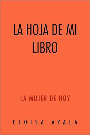 La Hoja de Mi Libro de Eloisa Ayala