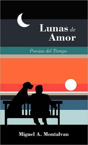 Lunas de Amor de Miguel A. Montalvan